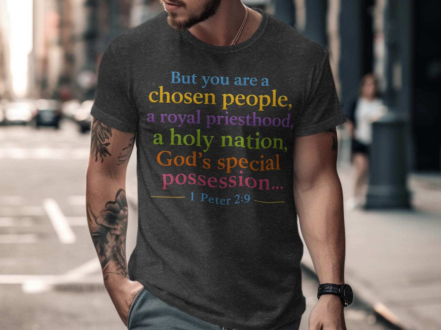 Dark t-shirt with colorful text: "chosen people, a royal priesthood, a holy nation, God's special possession... 1 Peter 2:9".