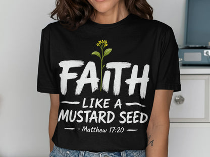 Black t-shirt with text "FAITH LIKE A MUSTARD SEED Matthew 17:20" and a plant.