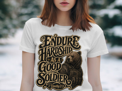 White t-shirt with graphic of bear in tactical gear and text "ENDURE HARDSHIP AS A GOOD SOLDIER 2 Timothy 2:3".