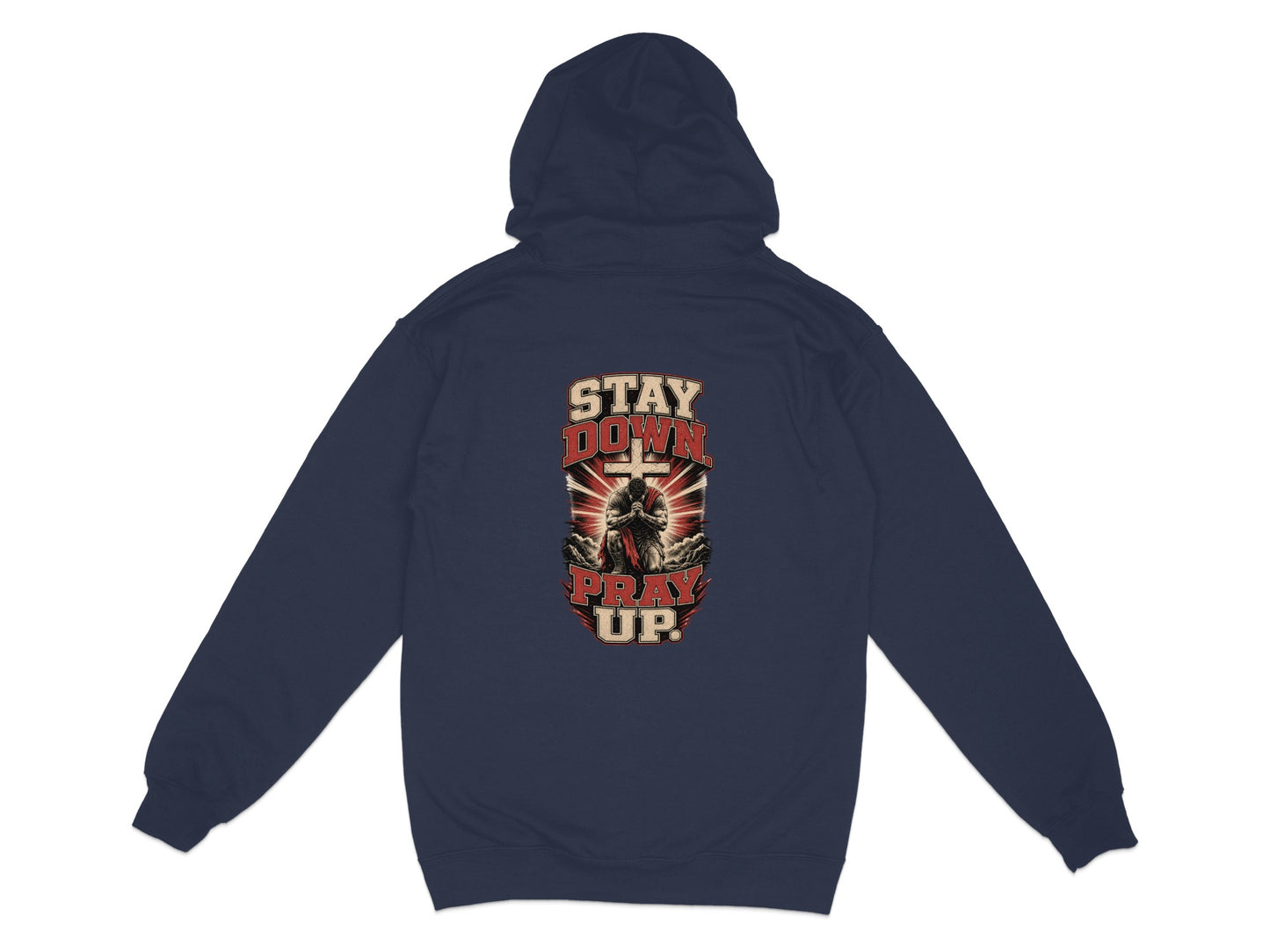 Navy hoodie with "STAY DOWN PRAY UP" text and praying knight graphic.