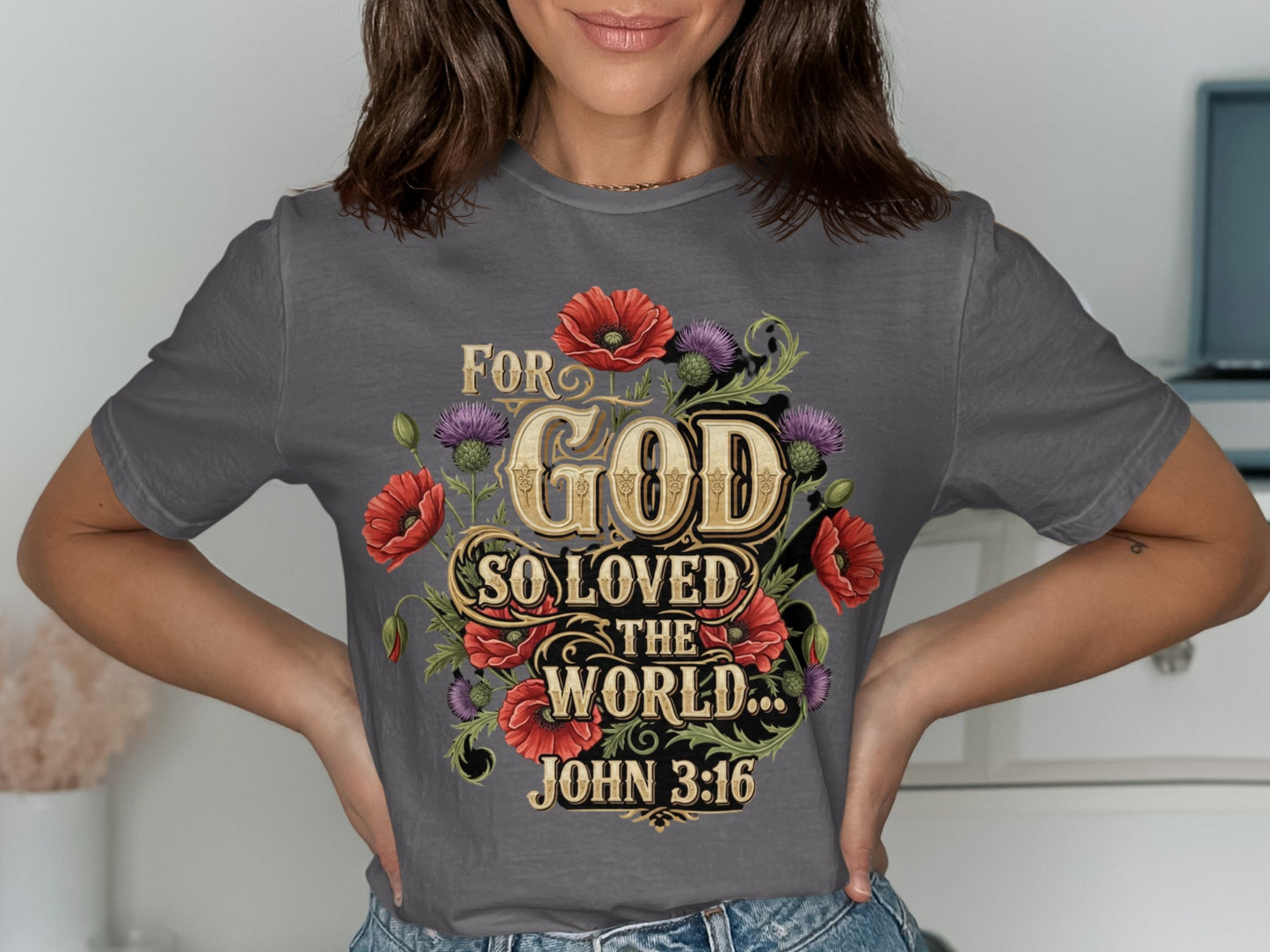 "For God so loved the world..." John 3:16 t-shirt with floral accents.