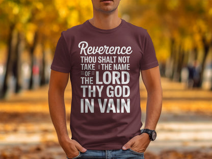 Maroon t-shirt with white text: "Reverence Thou Shalt Not Take The Name Of The Lord Thy God In Vain".
