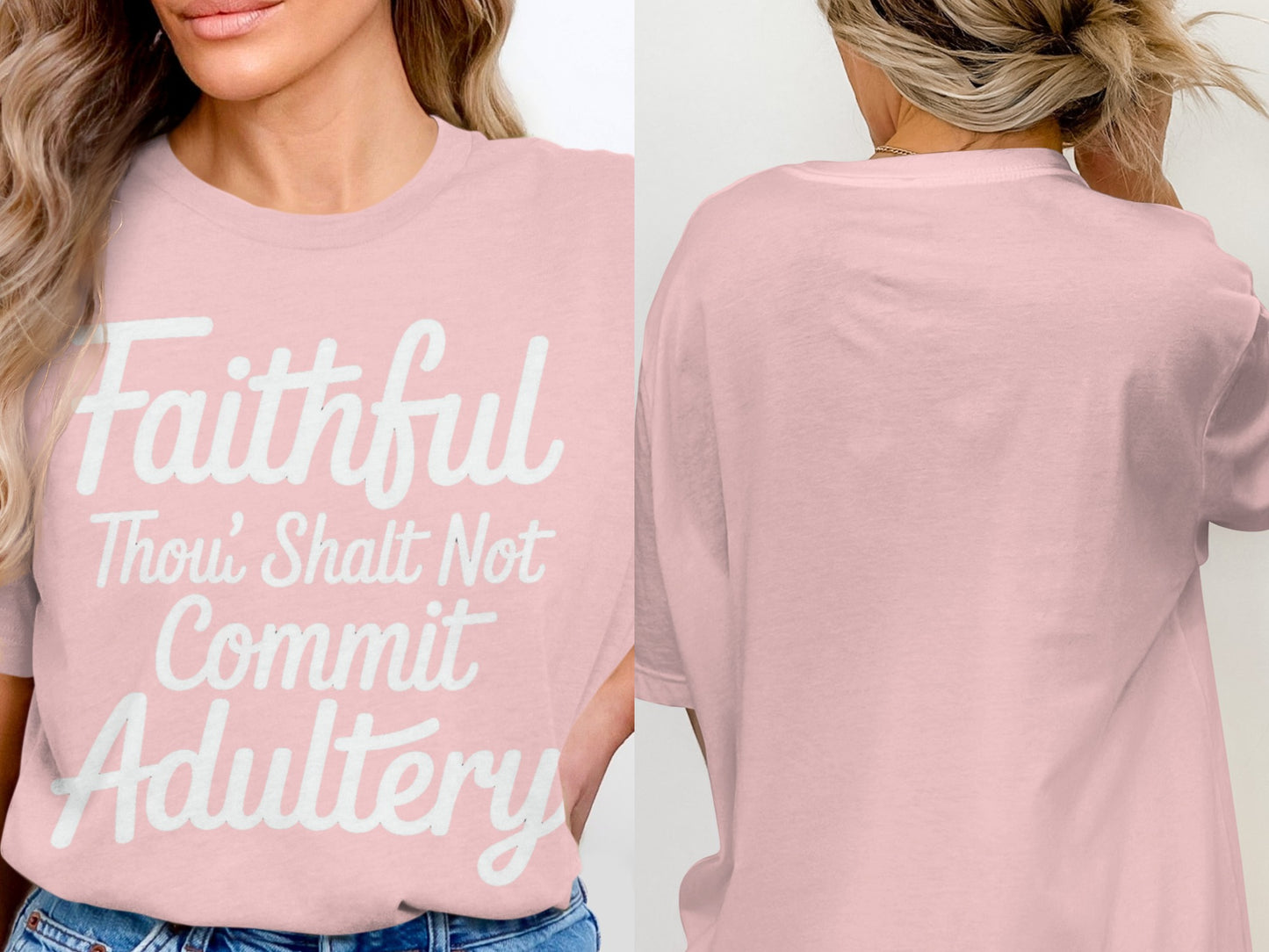 Pink t-shirt with white text "Faithful Thou' Shalt Not Commit Adultery".