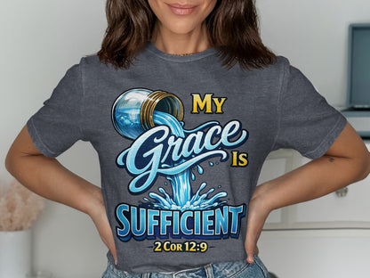 Grey t-shirt with "My Grace Is Sufficient 2 Cor 12:9" and pouring water graphic.