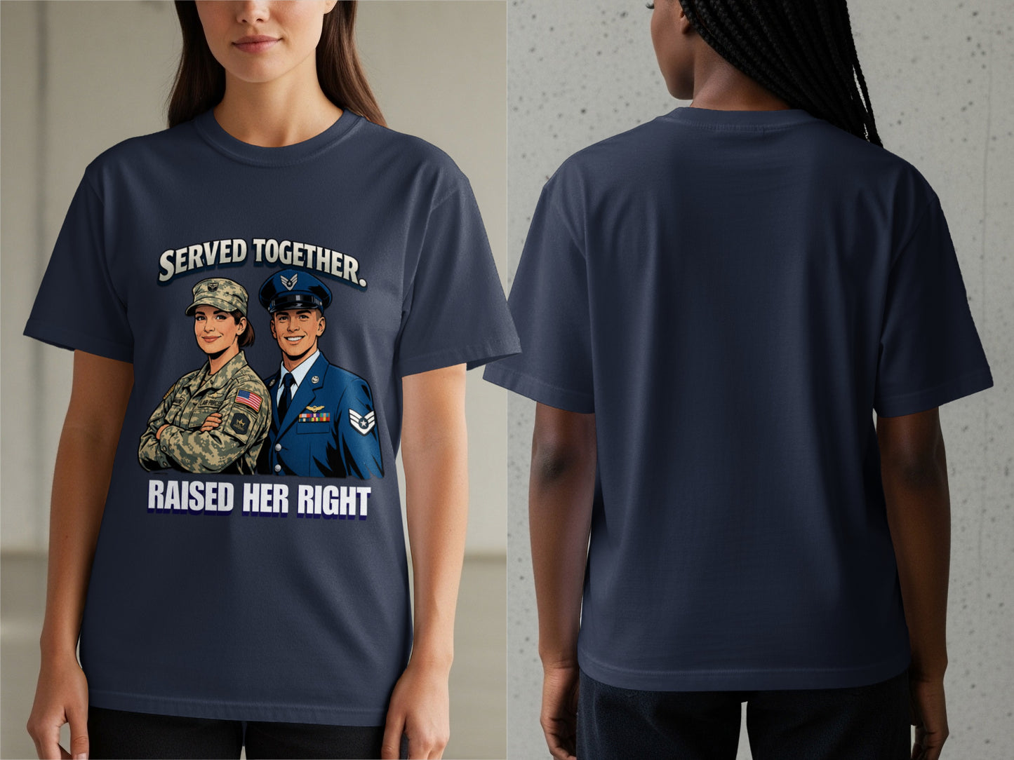 Navy t-shirt with military couple graphic and "SERVED TOGETHER. RAISED HER RIGHT" text.
