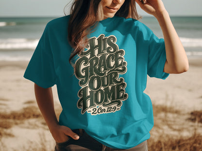 TEAL T-SHIRT WITH "HIS GRACE OUR HOME" AND BIBLE VERSE 2 COR 12:9