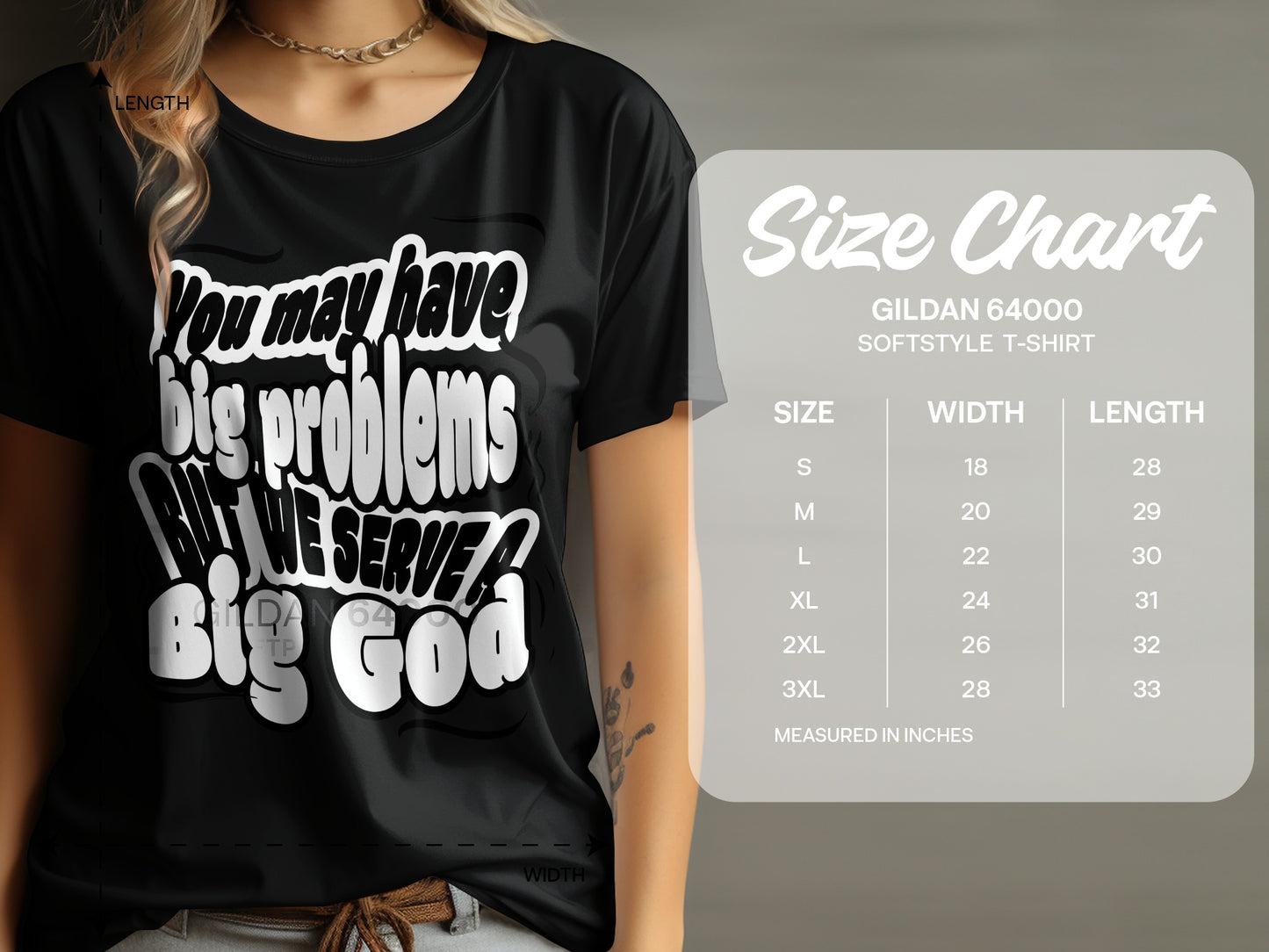 Black t-shirt with "You may have big problems but we serve a big God" and Gildan size chart.