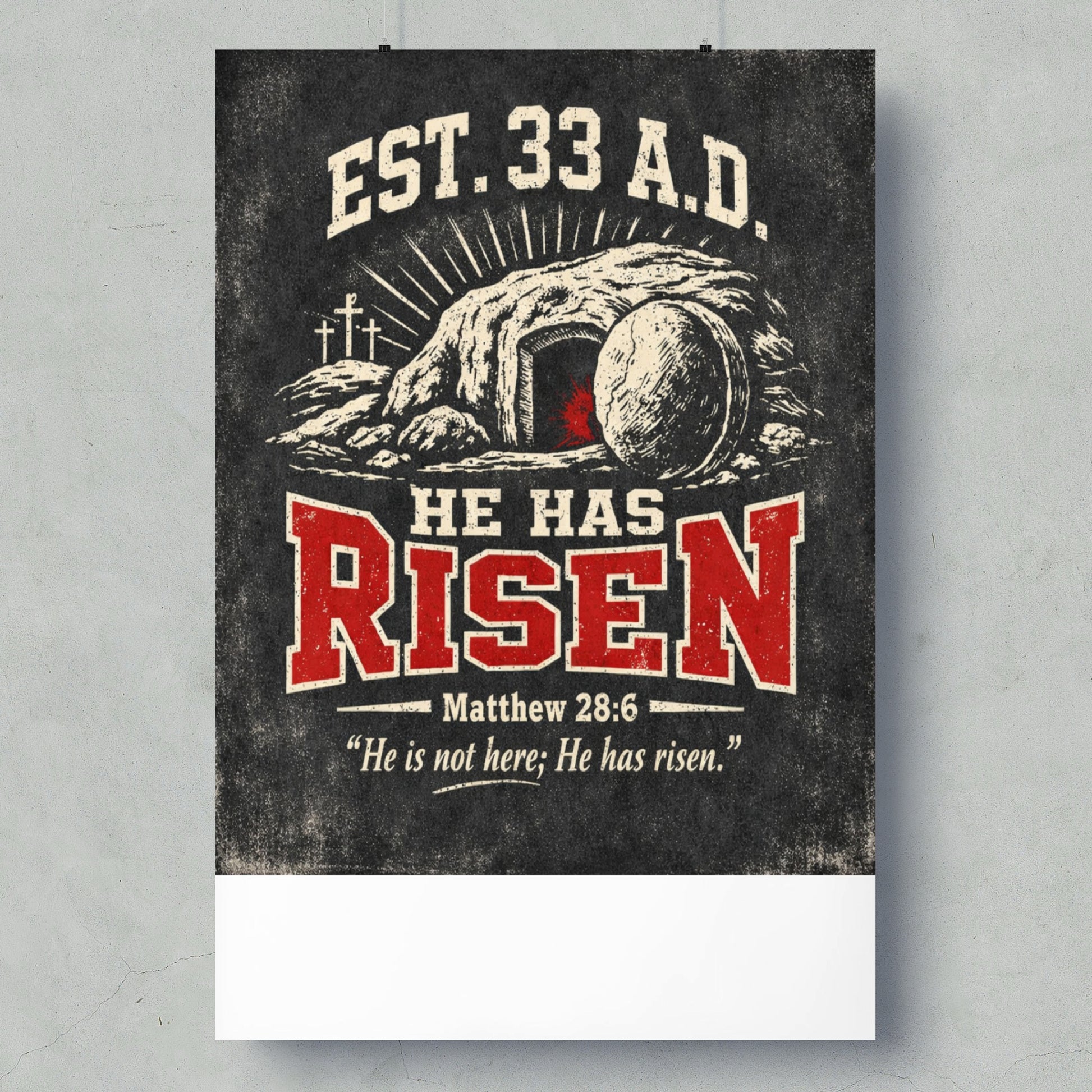 "He Has Risen" artwork with open tomb, stone, and crosses. Est. 33 A.D. Matthew 28:6.