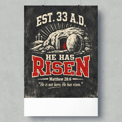 "He Has Risen" artwork with open tomb, stone, and crosses. Est. 33 A.D. Matthew 28:6.