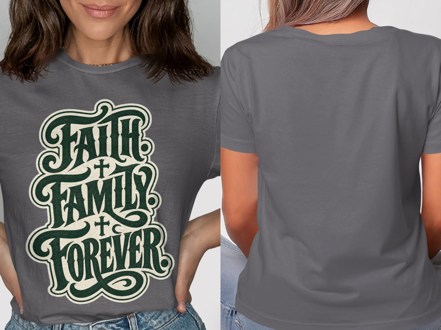 Dark gray t-shirt with "Faith Family Forever" text design and a back view.