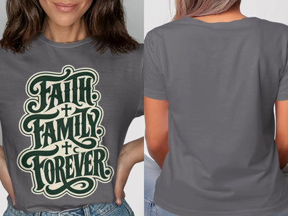 Dark gray t-shirt with "Faith Family Forever" text design and a back view.
