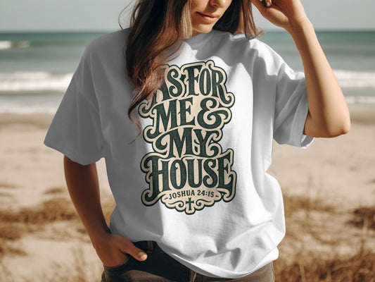 White t-shirt with "As for me & my house" and Joshua 24:15 text.