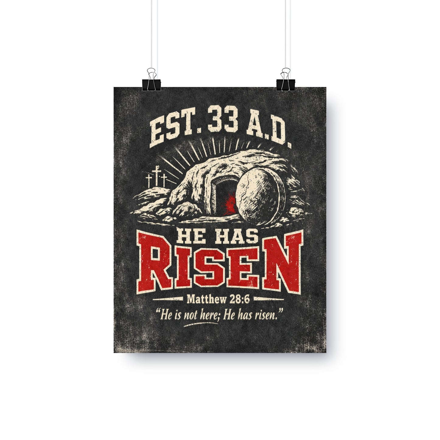 Est. 33 A.D. He Has Risen from Matthew 28:6.