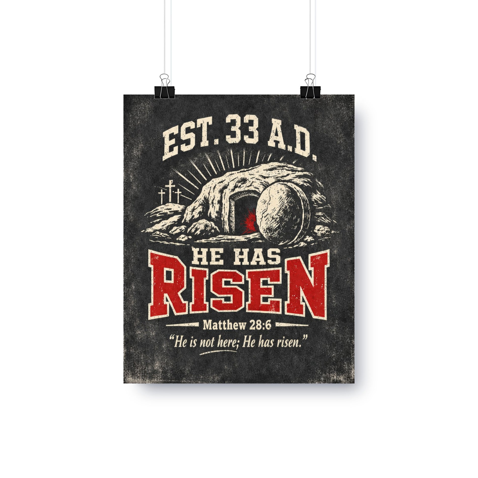 Est. 33 A.D. He Has Risen from Matthew 28:6.