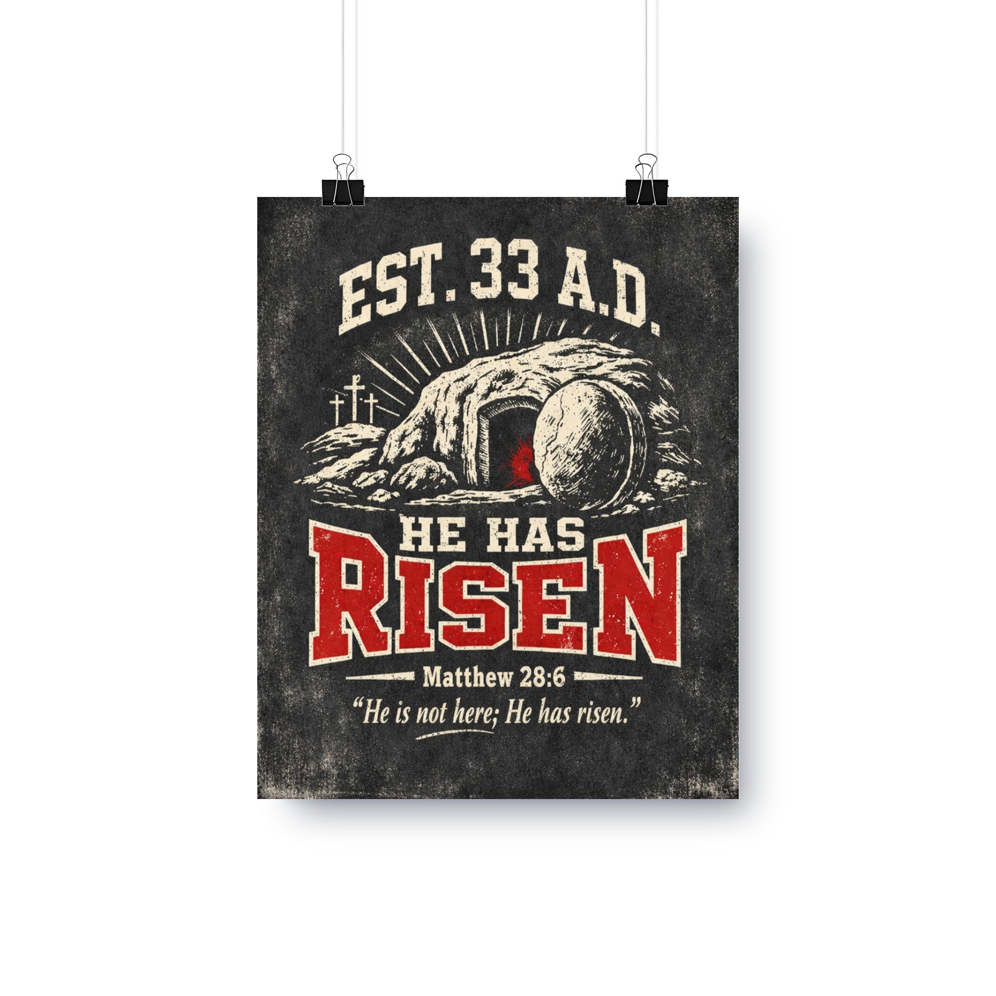 Est. 33 A.D. He Has Risen from Matthew 28:6.