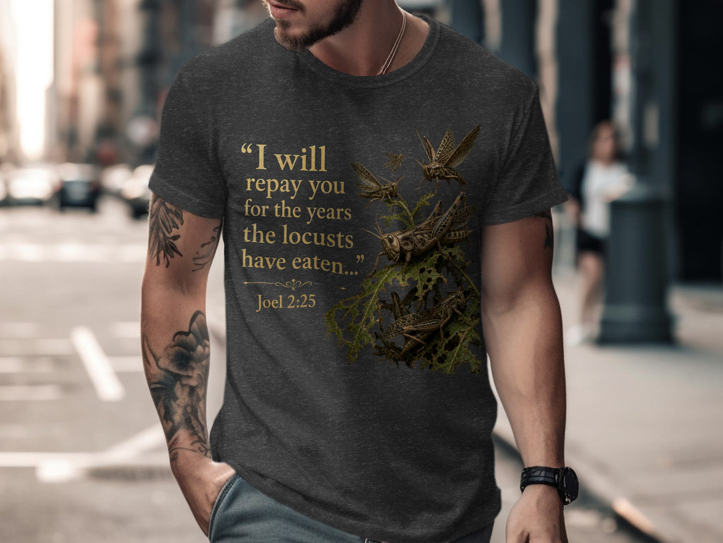 Dark t-shirt with gold text quote "I will repay you for the years the locusts have eaten..." and locusts.