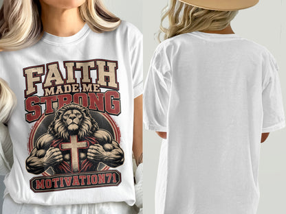 White t-shirt with "Faith Made Me Strong" text and muscular lion graphic.