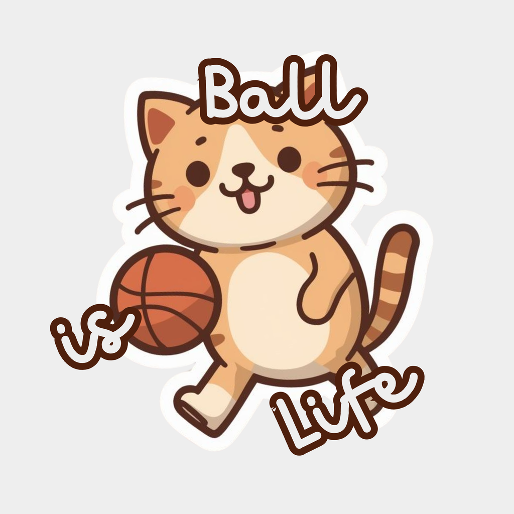 Cute cartoon cat with basketball holding and text "Ball is Life".