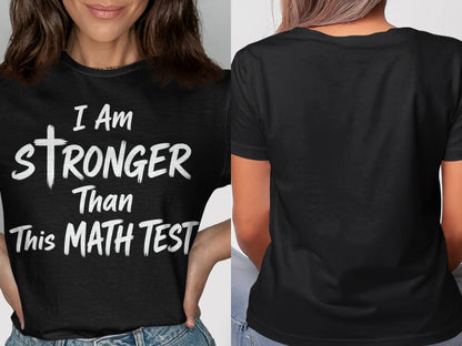 Black t-shirt with white text: "I Am Stronger Than This Math Test".