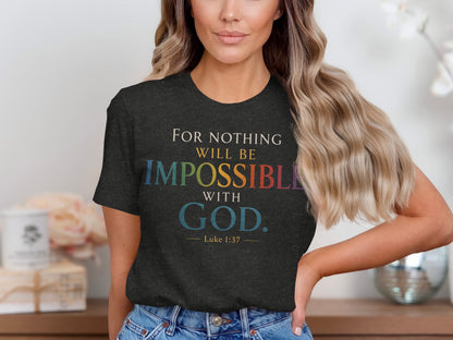 Dark t-shirt with text "For nothing will be impossible with God. Luke 1:37."