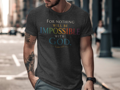 Dark grey t-shirt with "For nothing will be impossible with God. Luke 1:37" text.
