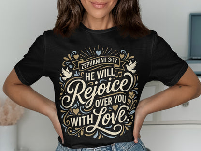 Black t-shirt with Zephaniah 3:17 scripture, "He will rejoice over you with love."