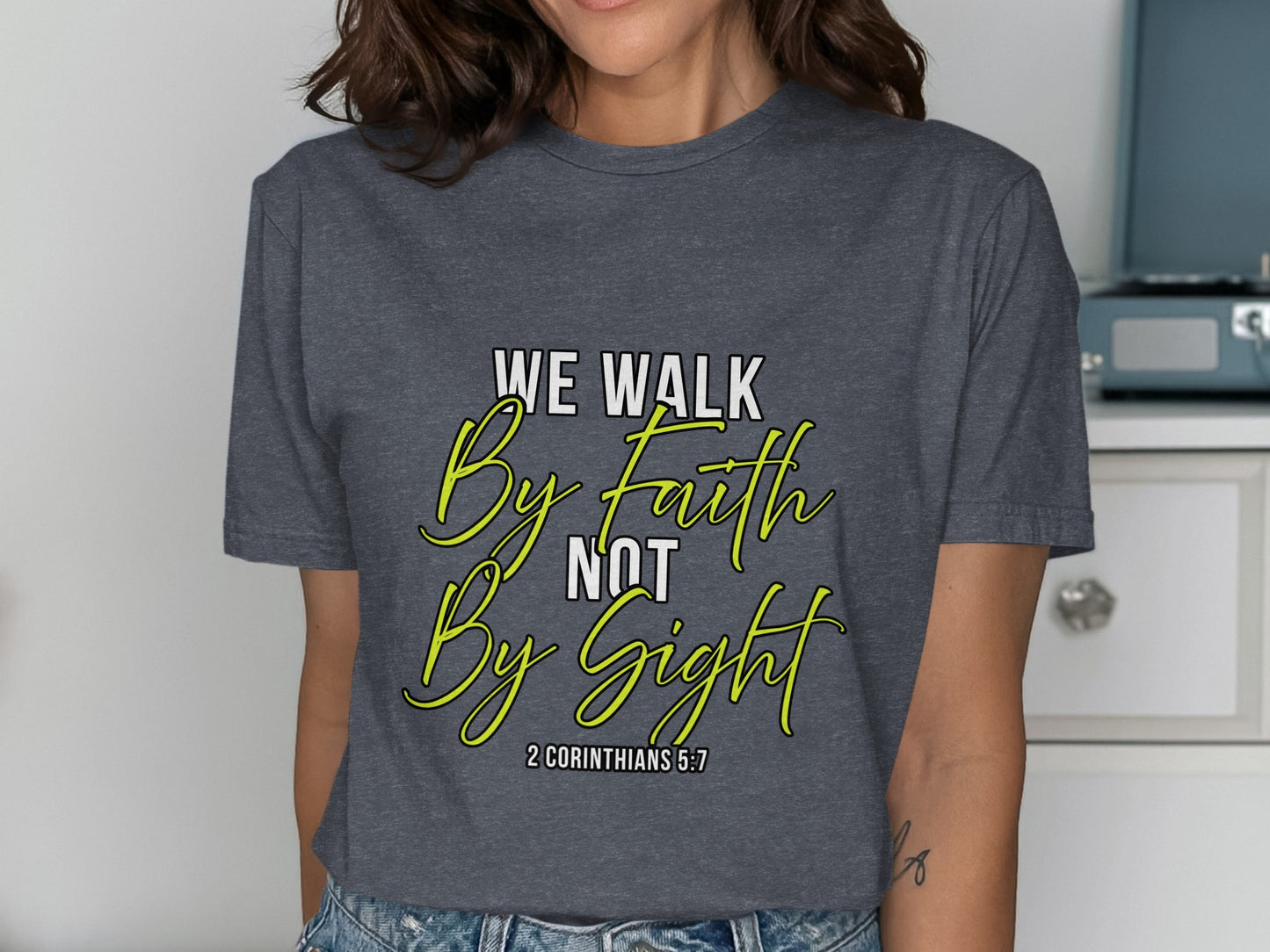 Dark gray t-shirt with "We walk by faith not by sight" and Bible verse.