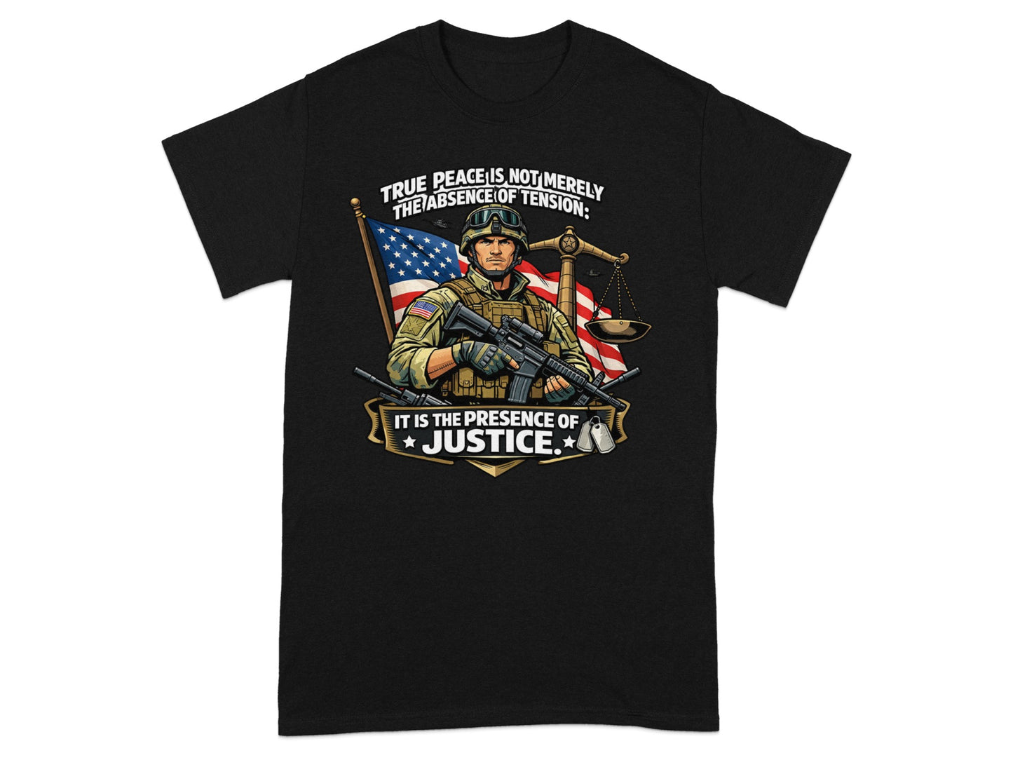 Soldier holds rifle near scales of justice with American flag and text "True Peace is Not Merely the Absence of Tension: It is the Presence of Justice."
