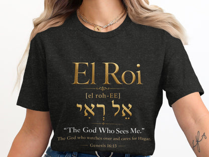 Black t-shirt with "El Roi," Hebrew text, and "The God Who Sees Me." Genesis 16:13.