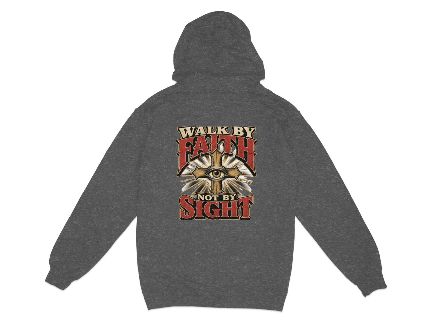 Dark gray hoodie with "Walk by Faith Not by Sight" text and an eye emblem.