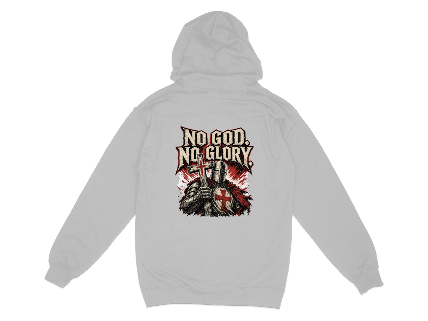 Grey hoodie with knight holding cross and "NO GOD, NO GLORY" text on back.