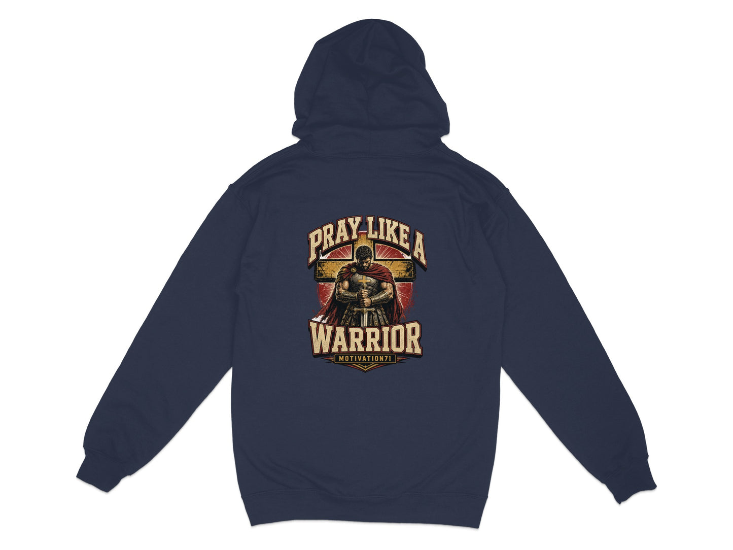 Dark navy hoodie with "PRAY LIKE A WARRIOR" graphic of a knight on a cross.