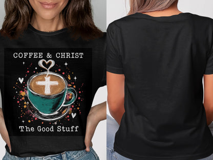 Black t-shirt with coffee cup, cross, and text "Coffee & Christ The Good Stuff."